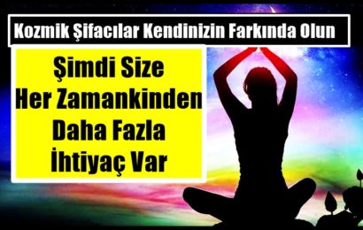 Kozmik Şifacılar Kendinizin Farkında Olun – Şimdi Size Her Zamankinden Daha Fazla İhtiyaç Var