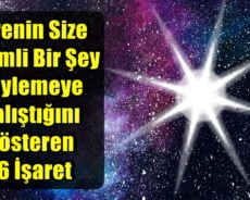 Evrenin Size Önemli Bir Şey Söylemeye Çalıştığını Gösteren 16 İşaret