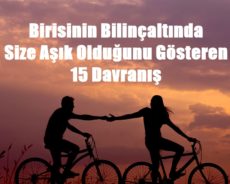 Birisinin Bilinçaltında Size Aşık Olduğunu Gösteren 15 Davranış