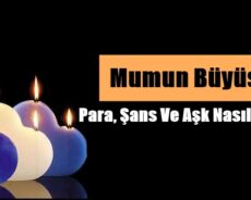 Mumun Büyüsü: Para, Şans Ve Aşk Nasıl Çekilir