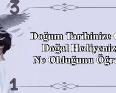 Doğum Tarihinize Göre Doğal Hediyenizin Ne Olduğunu Öğrenin