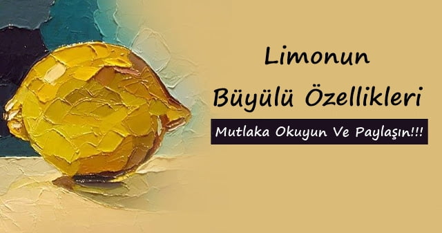 Limonun Büyülü Özellikleri – Mutlaka Okuyun Ve Paylaşın!!!