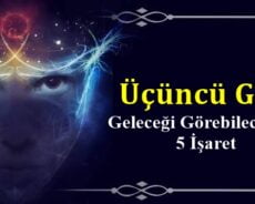Üçüncü Göz: Geleceği Görebileceğiniz 5 İşaret