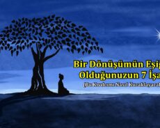 Bir Dönüşümün Eşiğinde Olduğunuzun 7 İşareti (Bu Kıvılcımı Nasıl Kucaklayacaksınız)