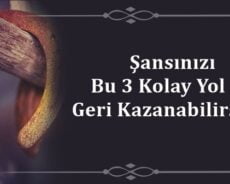 Şansınızı Bu 3 Kolay Yol İle Geri Kazanabilirsiniz