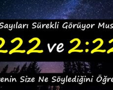 222 veya 2:22’yi Görüyorsanız – Evrenin Size Ne Söylediğini Öğrenin!
