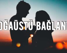 Kimseyle Tesadüfen Tanışmıyoruz: 3 Tür Doğaüstü Bağlantı