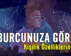 Burcunuza Göre En İyi Kişilik Özelliğiniz