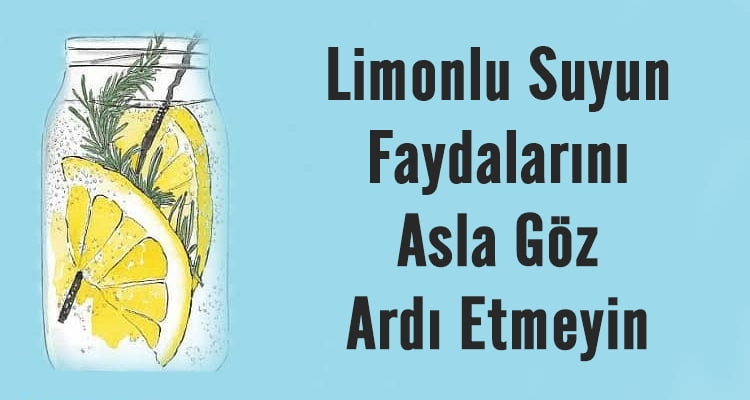 Limonlu Suyun Faydalarını Asla Göz Ardı Etmeyin