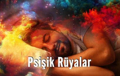 Psişik Rüyalar Mı Görüyorsun? Rüyaların Sana Neler Anlatıyor