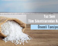 Tuz Seni Tüm Sıkıntılarından Kurtaracak