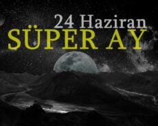 24 Haziran 2021 Süper Ay: Bu Günün Ana Tehlikeleri