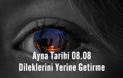 Ayna Tarihi 08.08 Dileklerini Yerine Getirme