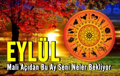 Eylül Ayı Finansal Burç Yorumu – Mali Açıdan Bu Ay Seni Neler Bekliyor