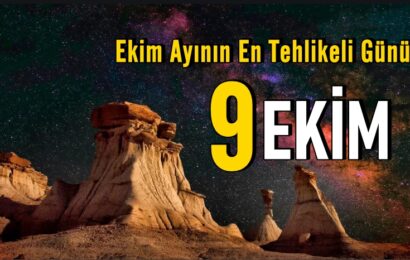 Ekim Ayının En Tehlikeli Günü: 9 Ekim’de Yaşamın Hangi Alanları Etkilenecek