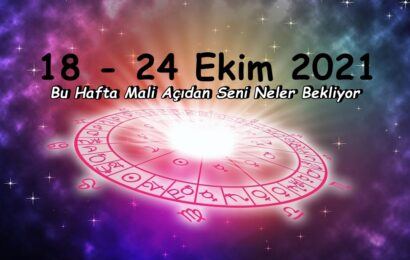 18 – 24 Ekim 2021 Haftası Finansal Burç Yorumu – Bu Hafta Mali Açıdan Seni Neler Bekliyor