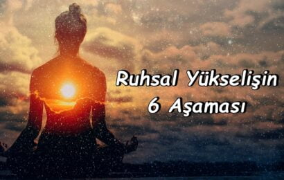 Yükseliş Yolunu Ortaya Çıkarmak – Ruhsal Yükselişin 6 Aşaması