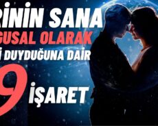 Birinin Sana Duygusal Olarak İlgi Duyduğuna Dair 9 İşaret