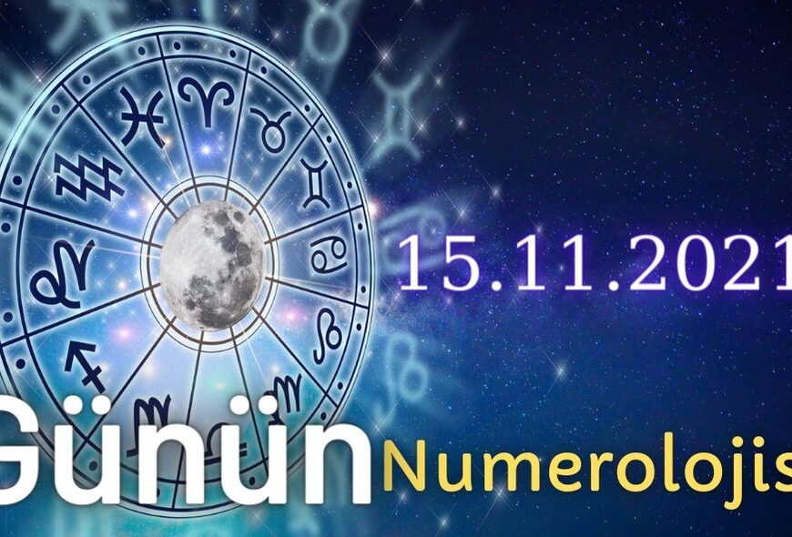 15 Kasım 2021 Günün Numerolojisi Ve Enerjisi: İyi Şans Çeken Şeyler