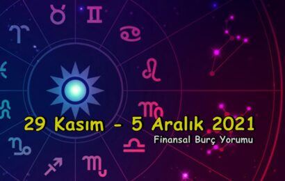 29 Kasım – 5 Aralık 2021 Haftası için Finansal Burç Yorumu – Bu Hafta Mali Açıdan Seni Neler Bekliyor