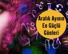 Aralık Ayının En Güçlü Günleri