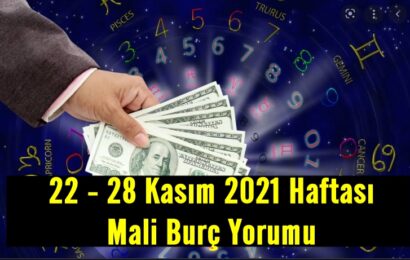 22 – 28 Kasım 2021 Haftası Mali Burç Yorumu – Bu Hafta Finansal Açıdan Seni Neler Bekliyor