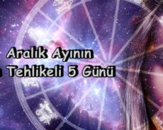 Aralık Ayının En Tehlikeli 5 Günü