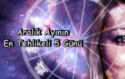 Aralık Ayının En Tehlikeli 5 Günü