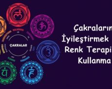 Çakralarını İyileştirmek İçin Renk Terapisini Kullanma