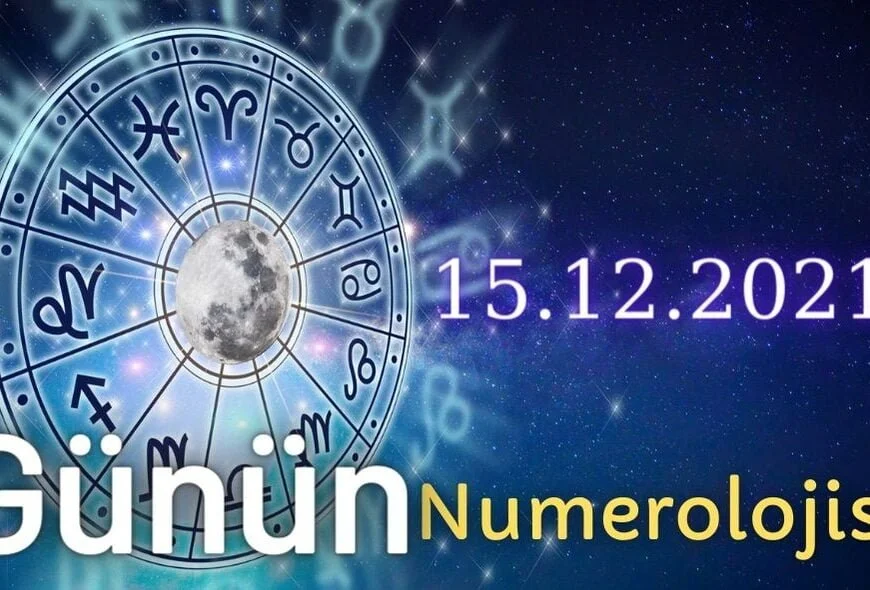 15 Aralık 2021 Günün Numerolojisi Ve Enerjisi: İyi Şans Çeken Şeyler