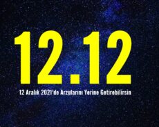 12 Aralık 2021’de Arzularını Yerine Getirebilirsin