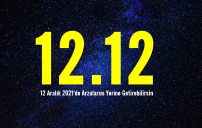 12 Aralık 2021’de Arzularını Yerine Getirebilirsin