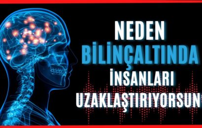 Neden Bilinçaltında İnsanları Uzaklaştırıyorsun?