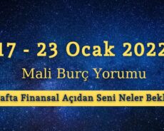 17 – 23 Ocak 2022 Haftası Mali Burç Yorumu – Bu Hafta Finansal Açıdan Seni Neler Bekliyor