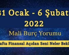 31 Ocak – 6 Şubat 2022 Haftası İçin Mali Burç Yorumu – Bu Hafta Finansal Açıdan Seni Neler Bekliyor