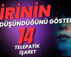 Birinin Sizi Düşündüğünü Gösteren 14 Telepatik İşaret