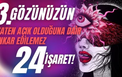 Üçüncü Gözünüzün Zaten Açık Olduğuna Dair İnkar Edilemez 24 İşaret (Eksiksiz Rehber)