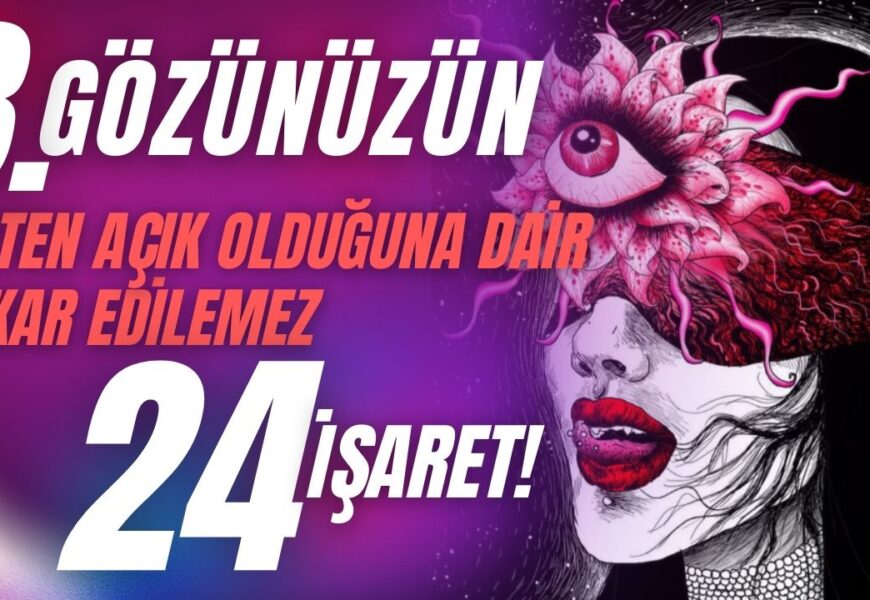 Üçüncü Gözünüzün Zaten Açık Olduğuna Dair İnkar Edilemez 24 İşaret (Eksiksiz Rehber)