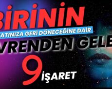 Birinin Hayatınıza Geri Döneceğine Dair Evrenden 9 İşaret