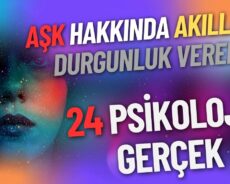 Aşk Hakkında Akıllara durgunluk veren 24 Psikolojik Gerçek