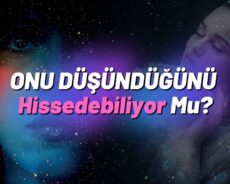 Onu Düşündüğünü Hissedebiliyor Mu