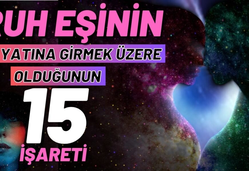 Ruh Eşinin Hayatına Girmek Üzere Olduğunun 15 İşareti