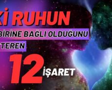 İki Ruhun Birbirine Bağlı Olup Olmadığı Nasıl Anlaşılır: Aranacak 12 işaret