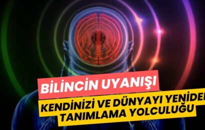 Bilincinizi Uyandırdığınızı Gösteren 19 İşaret