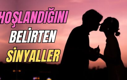 Gizli Duyguların İzleri: Senden Hoşlandığını Belirten Sinyaller