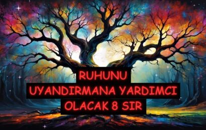 Ruhunu Uyandırmana Yardımcı Olacak 8 Sır